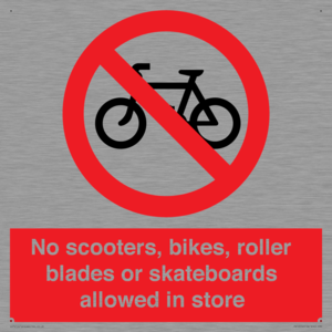 No scooters, bikes, roller blades or skateboards allowed in store